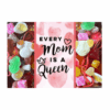 Moederdag Every mom is a queen - snoepmix